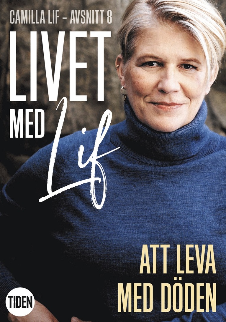 Camilla Lif - Livet med Lif - 8 - Att leva med döden, E-bok