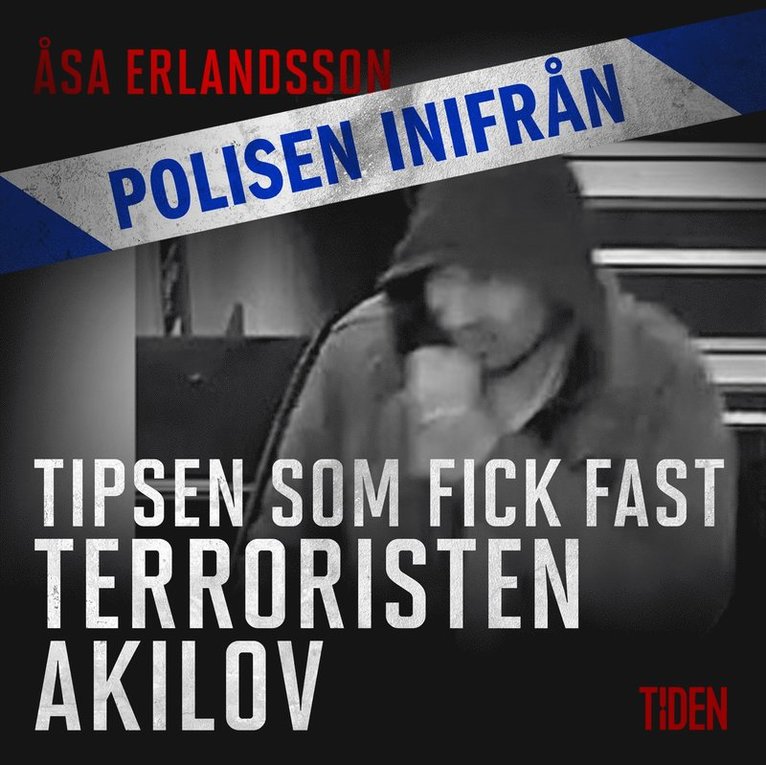Åsa Erlandsson - Tipsen som fick fast terroristen Akilov, Ljudbok