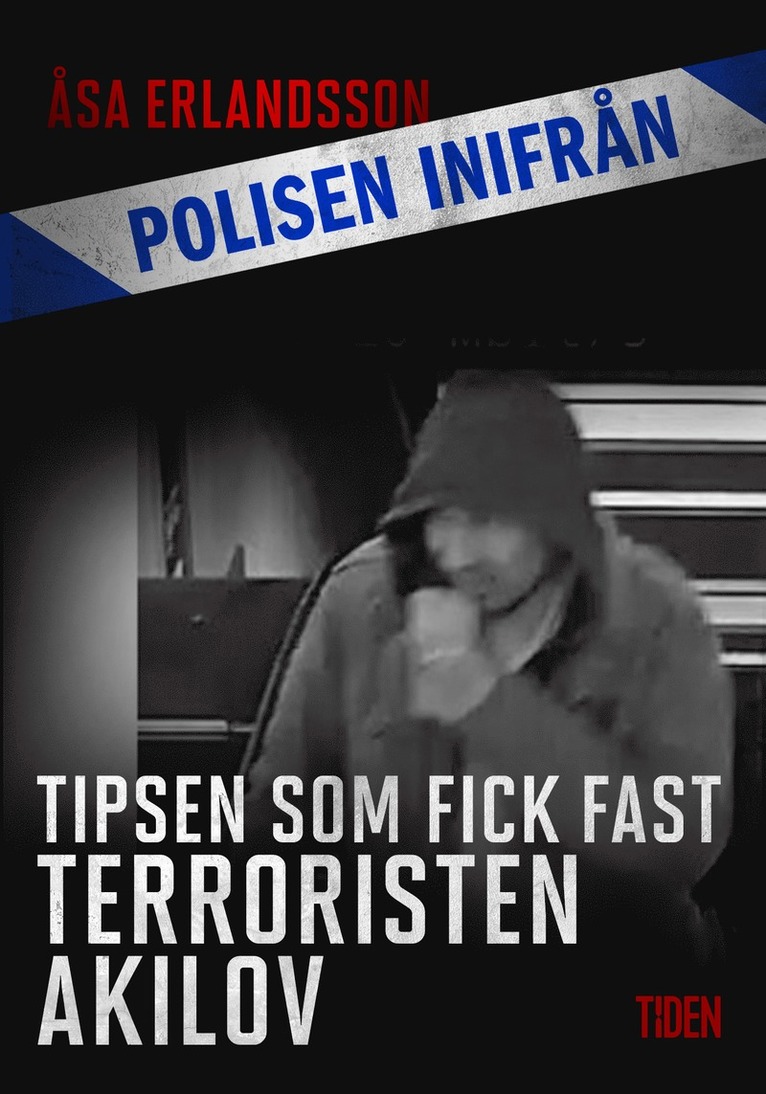 Åsa Erlandsson - Tipsen som fick fast terroristen Akilov, E-bok