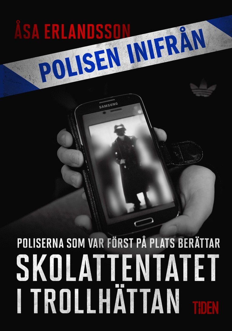 Åsa Erlandsson - Skolattentatet i Trollhättan: poliserna först på plats berättar, E-bok