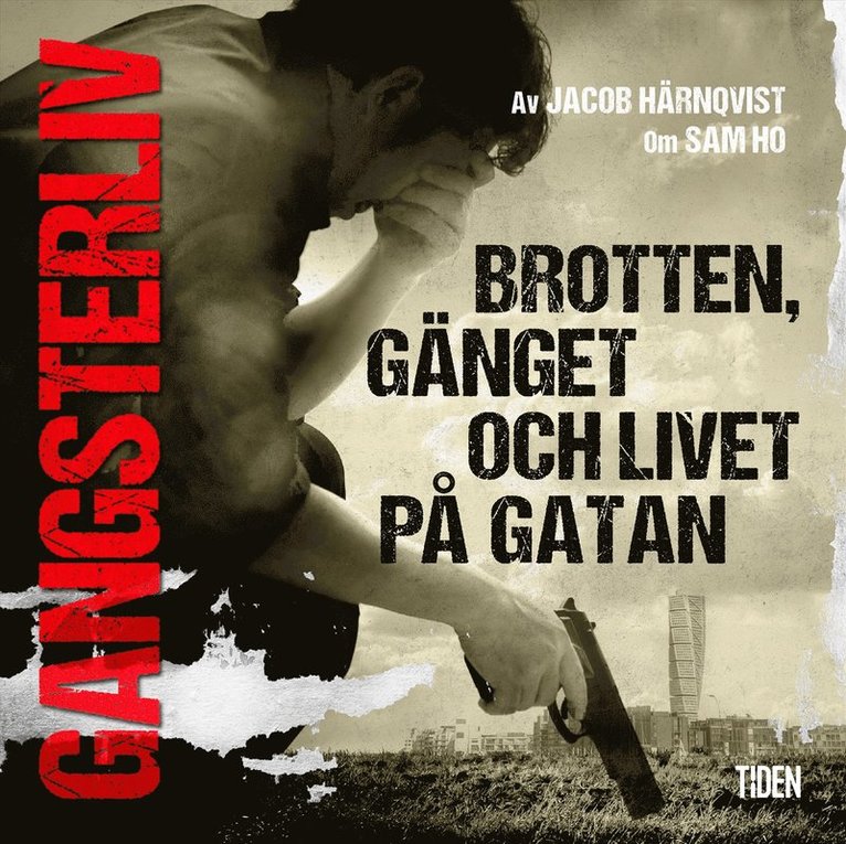 Jacob Härnqvist - Gangsterliv : Brotten, gänget och livet på gatan, Ljudbok