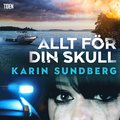 Allt f�r din skull