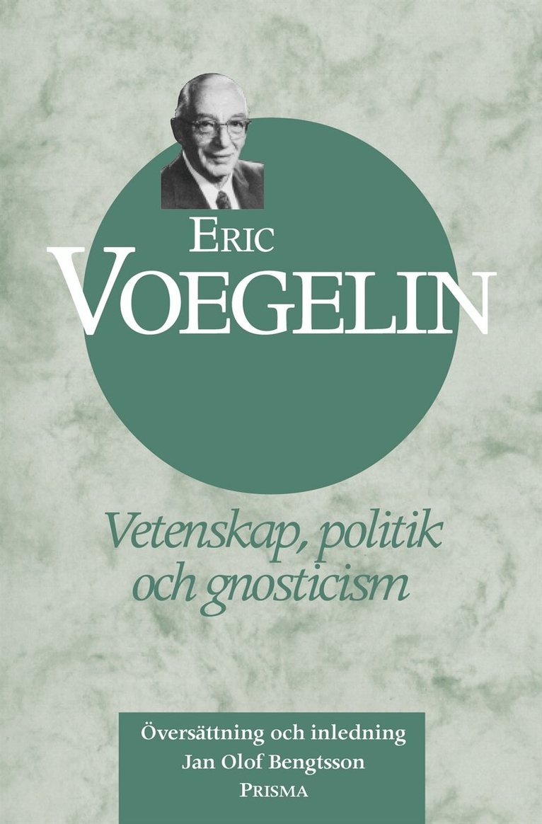 Eric Voegelin - Vetenskap, politik och gnosticism, Inbunden