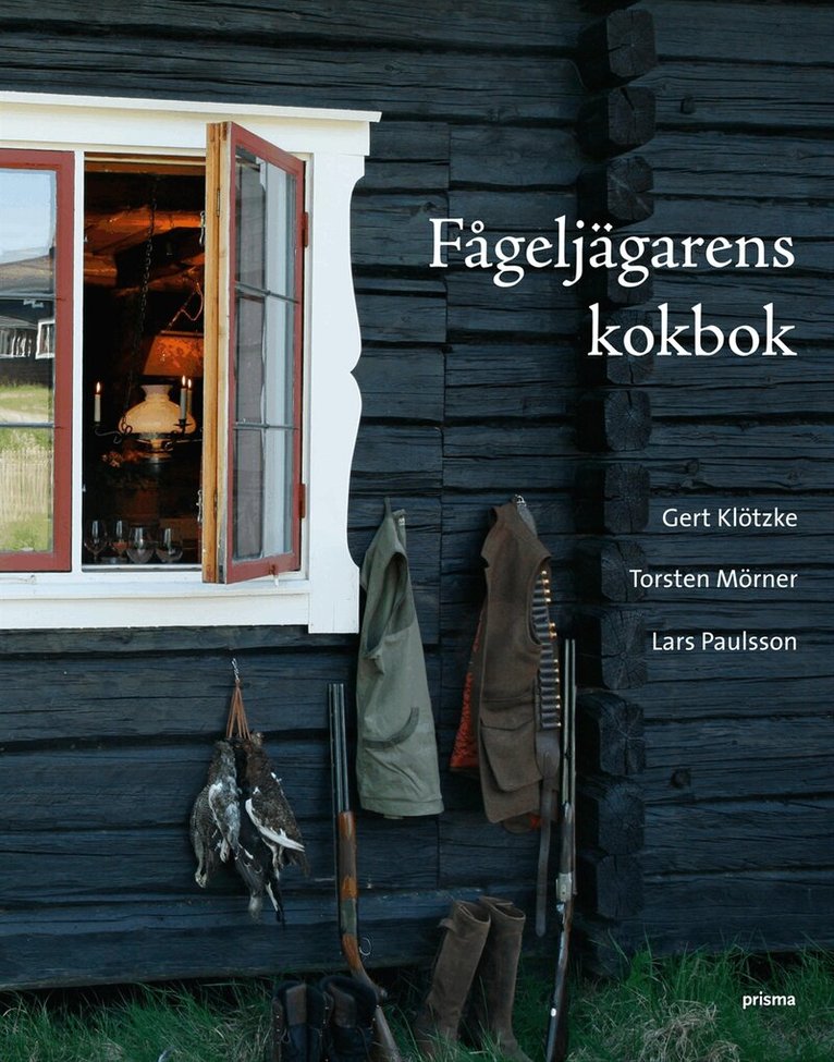 Gert Klötzke, Torsten Mörner - Fågeljägarens kokbok, Inbunden