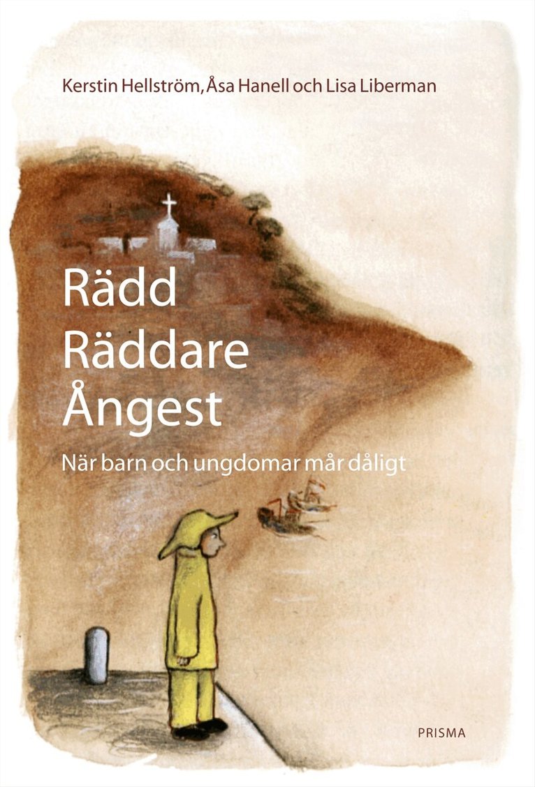 Kerstin Hellström, Lisa Liberman, Åsa Hanell - Rädd, räddare, ångest : När barn och ungdomar mår dåligt, Kartonnage