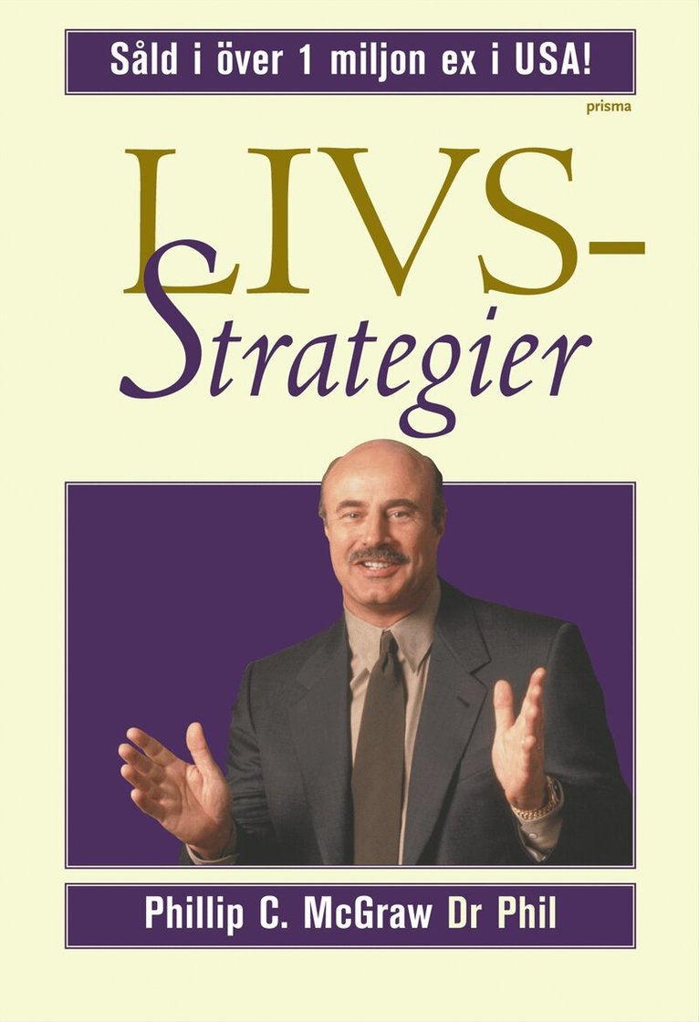 Phillip C. McGraw - Livsstrategier : att göra det som fungerar, att göra det viktiga, Inbunden