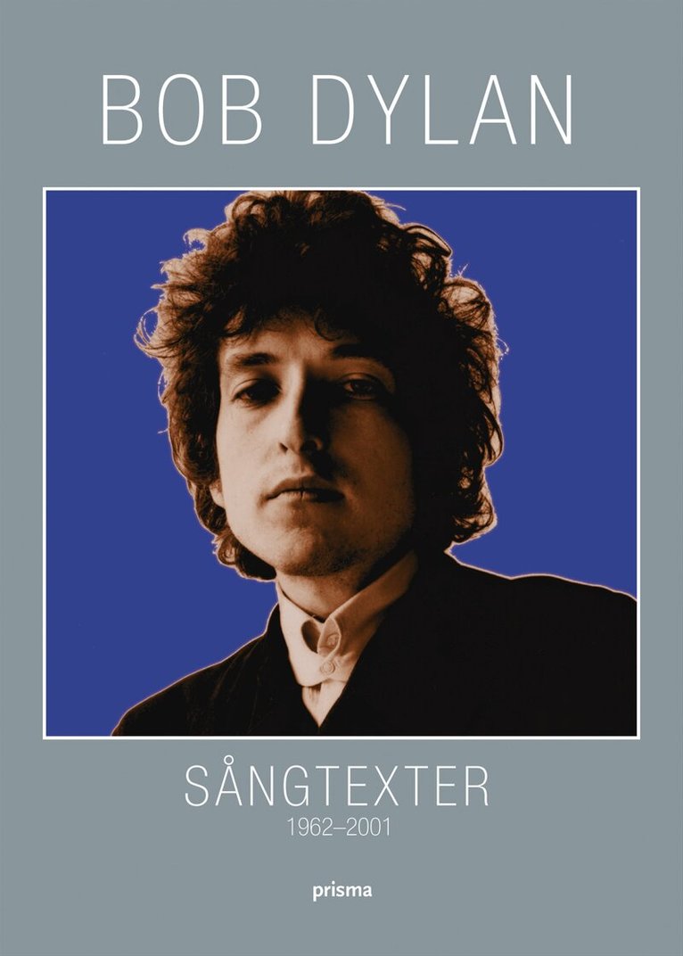 Bob Dylan - Sångtexter : 1962-2001, Inbunden