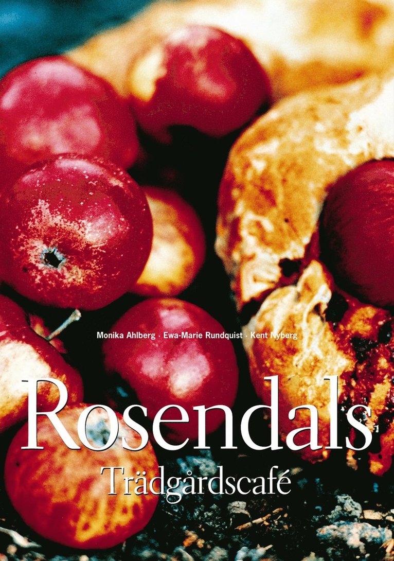 Monika Ahlberg - Rosendals trädgårdscafé, Häftad