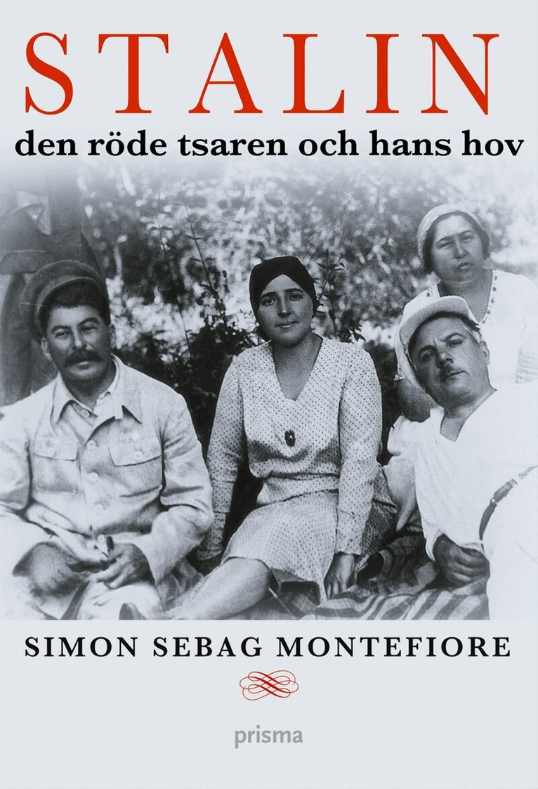 Simon Sebag Montefiore - Stalin : den röde tsaren och hans hov, Inbunden