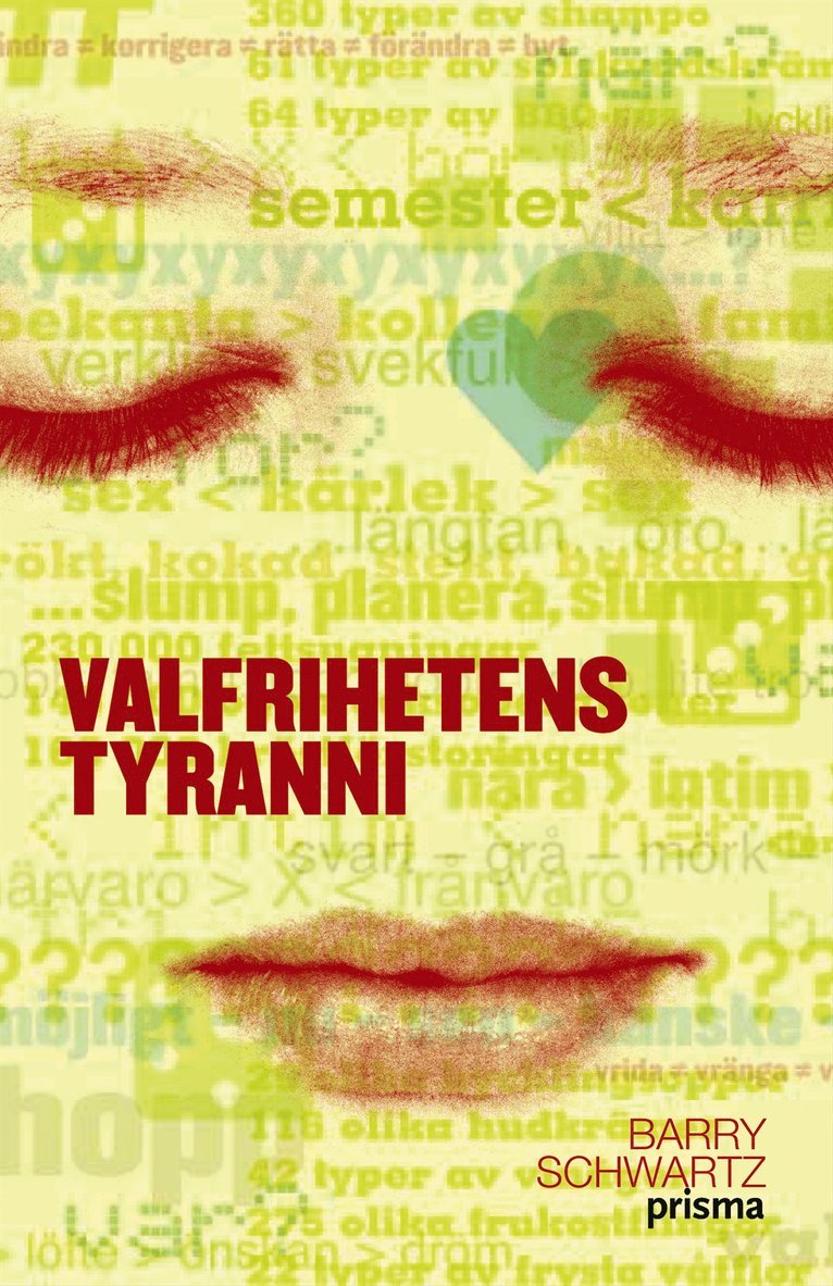 Barry Schwartz - Valfrihetens tyranni : En bok om konsten att välja, Inbunden