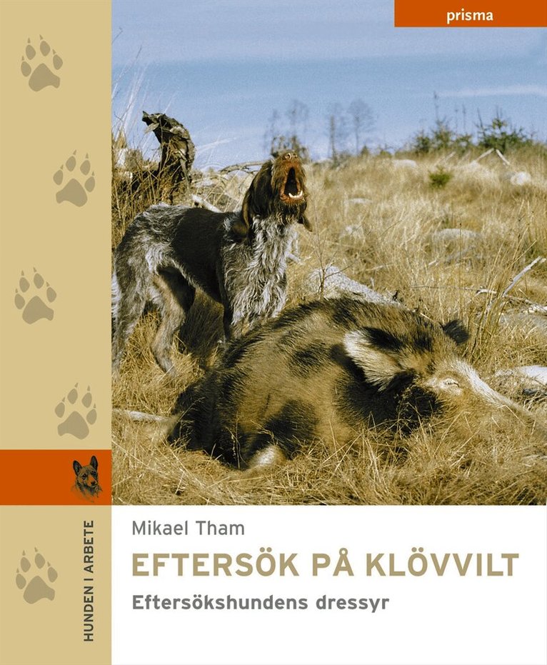 Mikael Tham - Eftersök på klövvilt : eftersökshundens dressyr, Inbunden