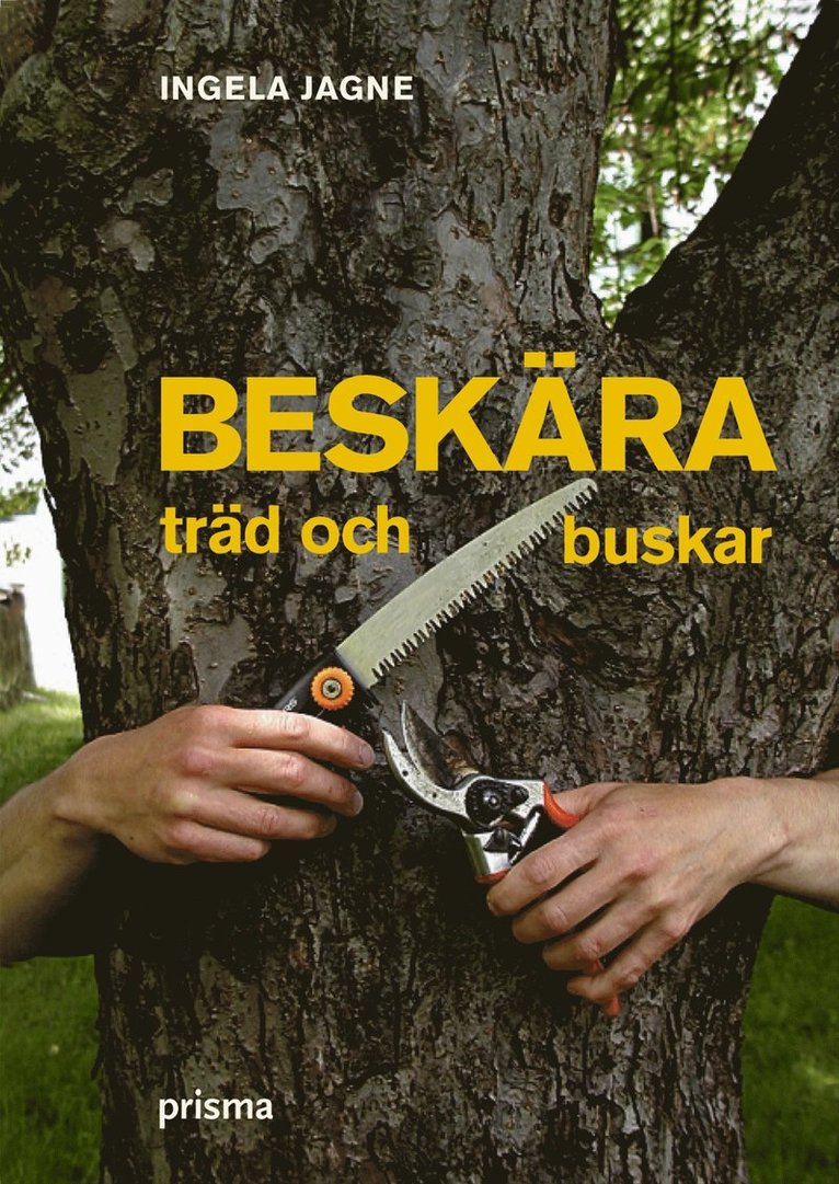 Ingela Jagne - Beskära träd och buskar, Inbunden