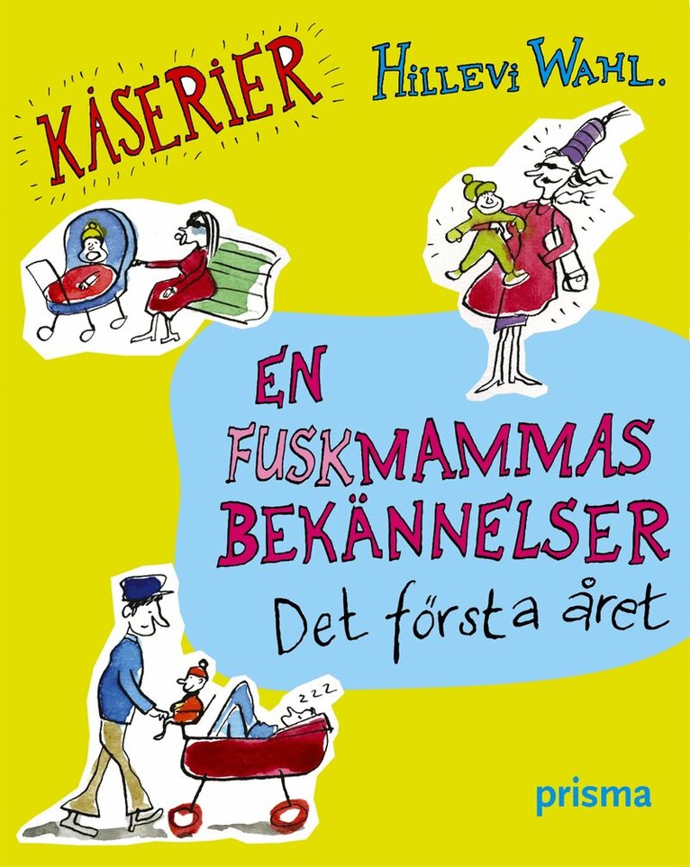 Hillevi Wahl - En fuskmammas bekännelser : det första året, Häftad
