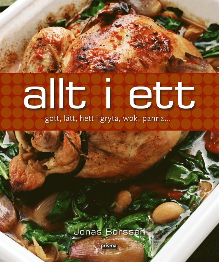 Jonas Borssén - Allt i ett : gott, lätt, hett i gryta, wok, panna..., Inbunden