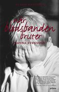 N�r blodsbanden brister