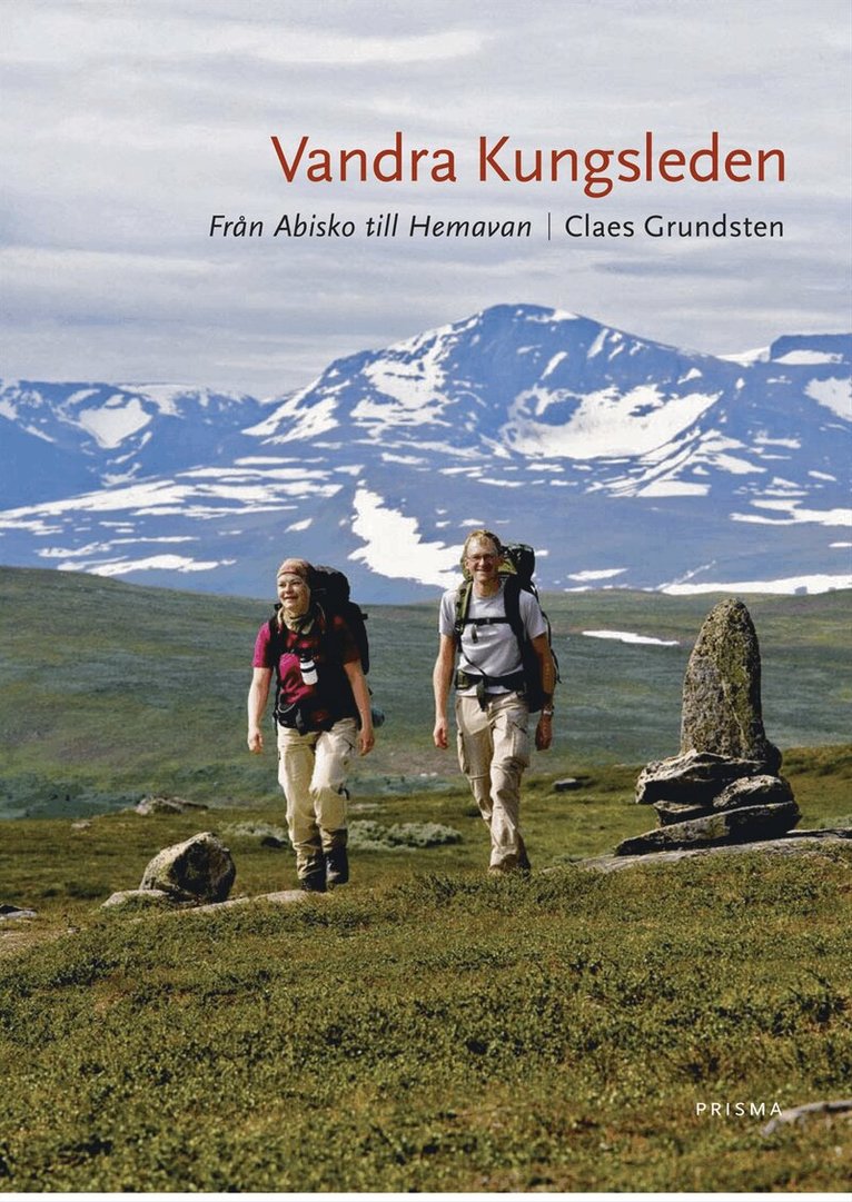 Claes Grundsten - Vandra Kungsleden : från Abisko till Hemavan, Häftad