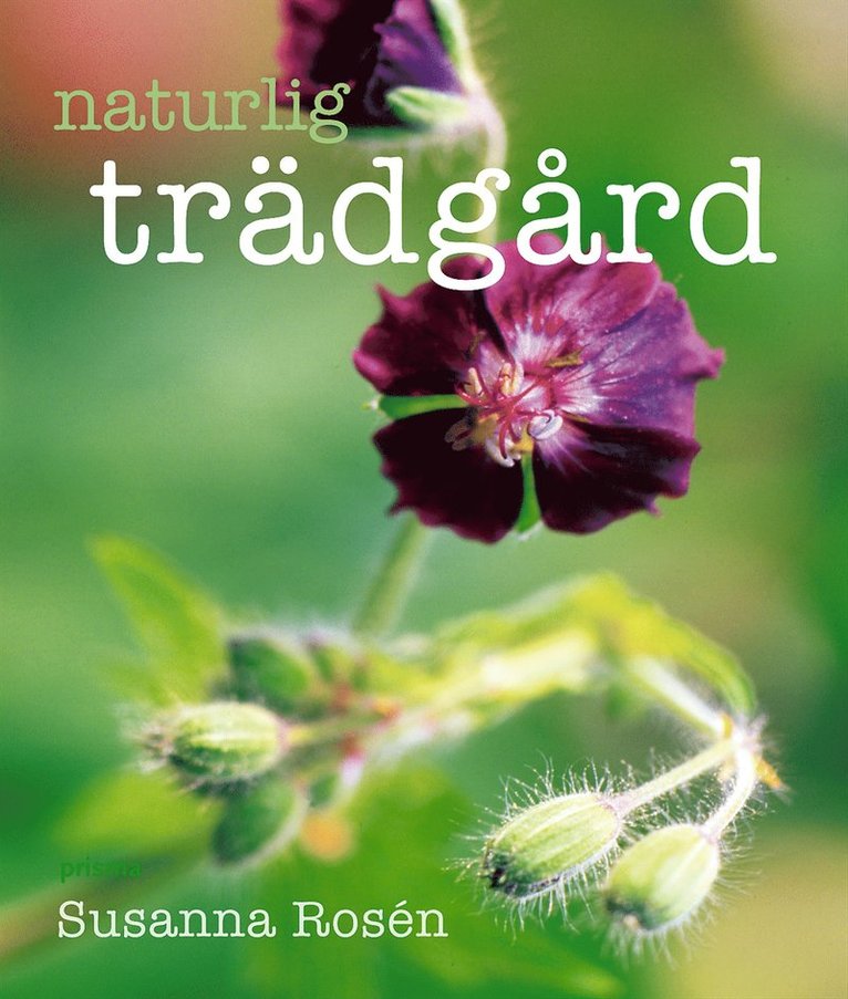 Susanna Rosén - Naturlig trädgård, Inbunden