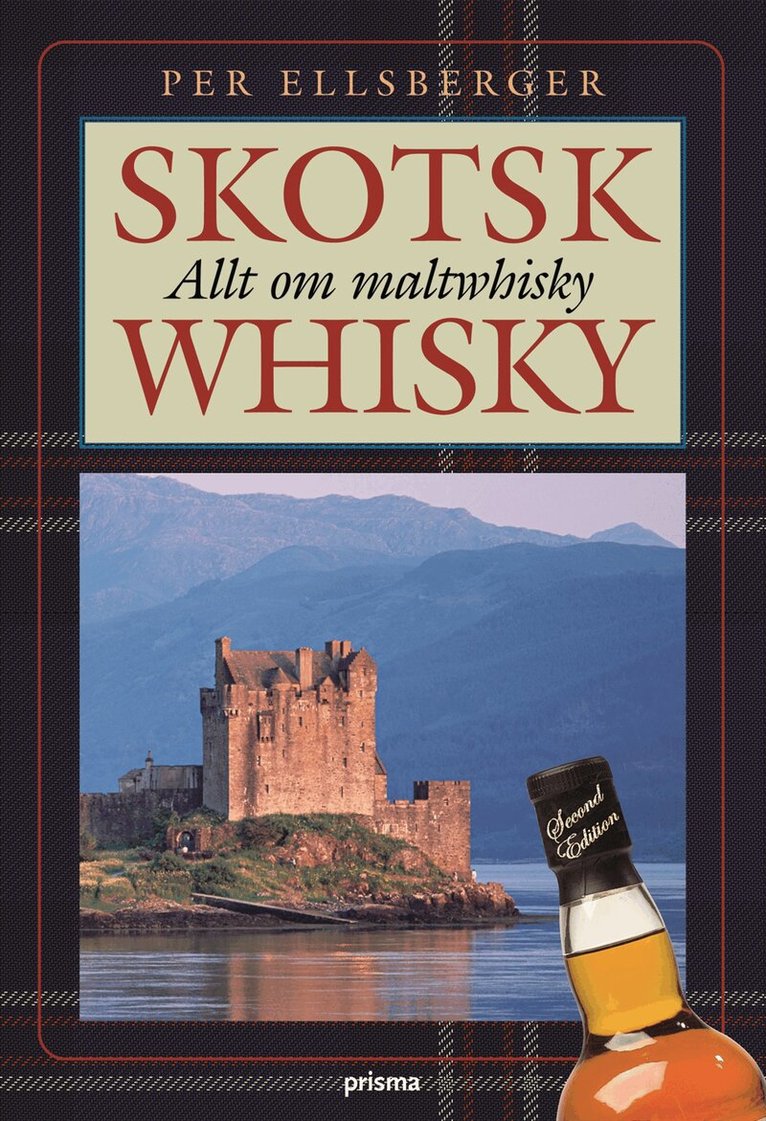 Per Ellsberger - Skotsk whisky : allt om maltwhisky : historia, tillverkning, destillerier, Inbunden