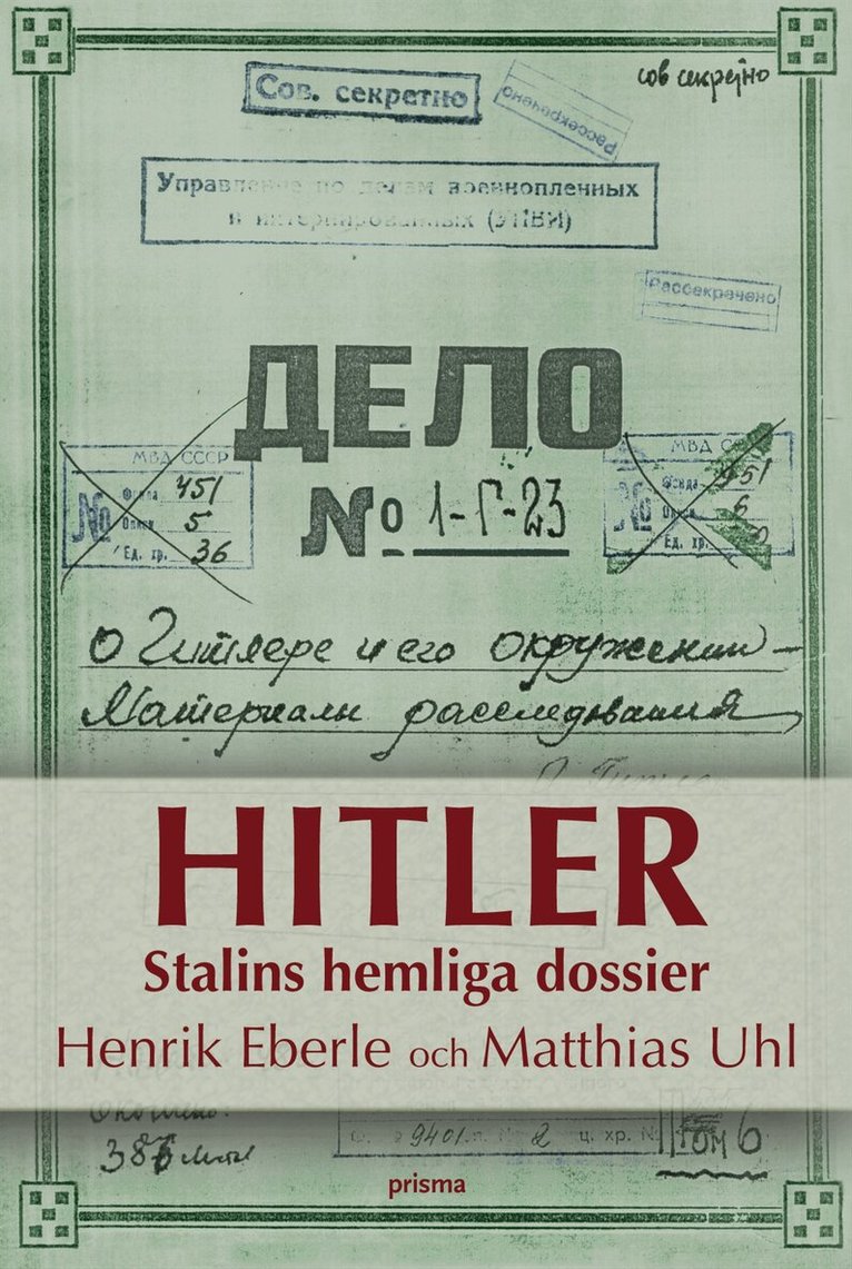Henrik Eberle, Matthias Uhl - Hitler : Stalins hemliga dossier, Inbunden