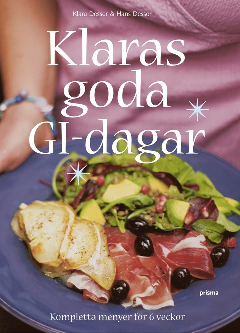 Klara Desser - Klaras goda GI-dagar : kompletta menyer för 6 veckor, Kartonnage