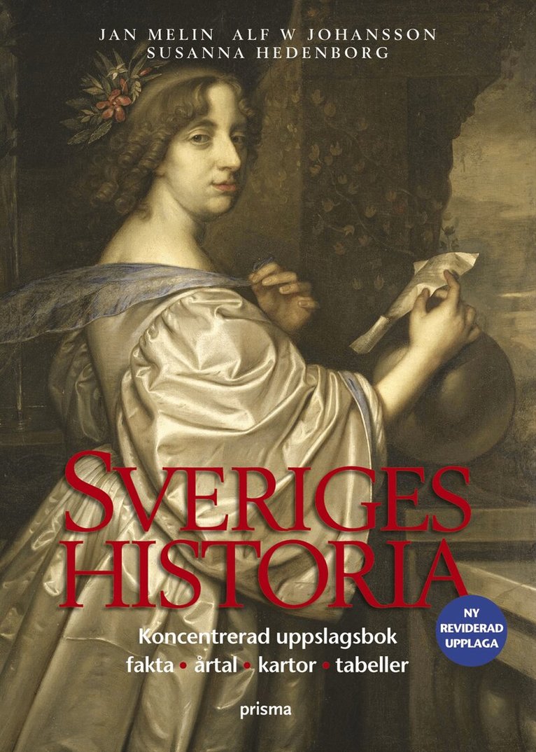 Jan Melin, Alf W Johansson, Susanna Hedenborg - Sveriges historia : koncentrerad uppslagsbok, fakta, årtal, kartor, tabeller, Kartonnage