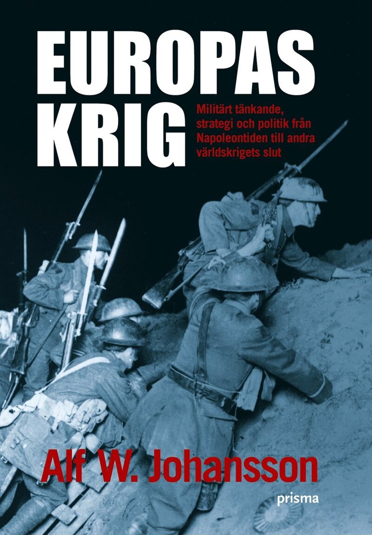 Alf W. Johansson - Europas krig : militärt tänkande, strategi och politik från Napoleontiden till andra världskrigets slut, Kartonnage