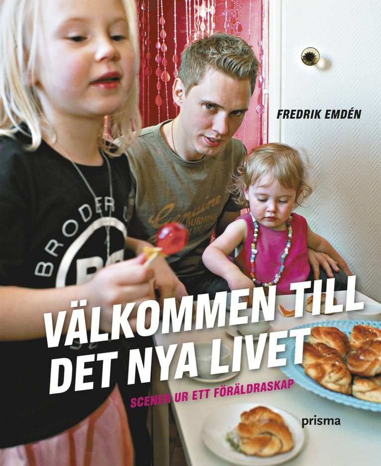 Fredrik Emdén - Välkommen till det nya livet : scener ur ett föräldraskap, Häftad