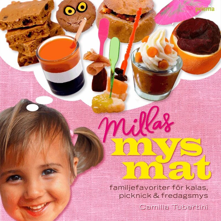 Camilla Tubertini - Millas mysmat : familjefavoriter för kalas, picknick & fredagsmys, Inbunden