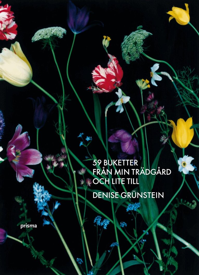 Denise Grünstein - 59 buketter från min trädgård - och lite till, Inbunden