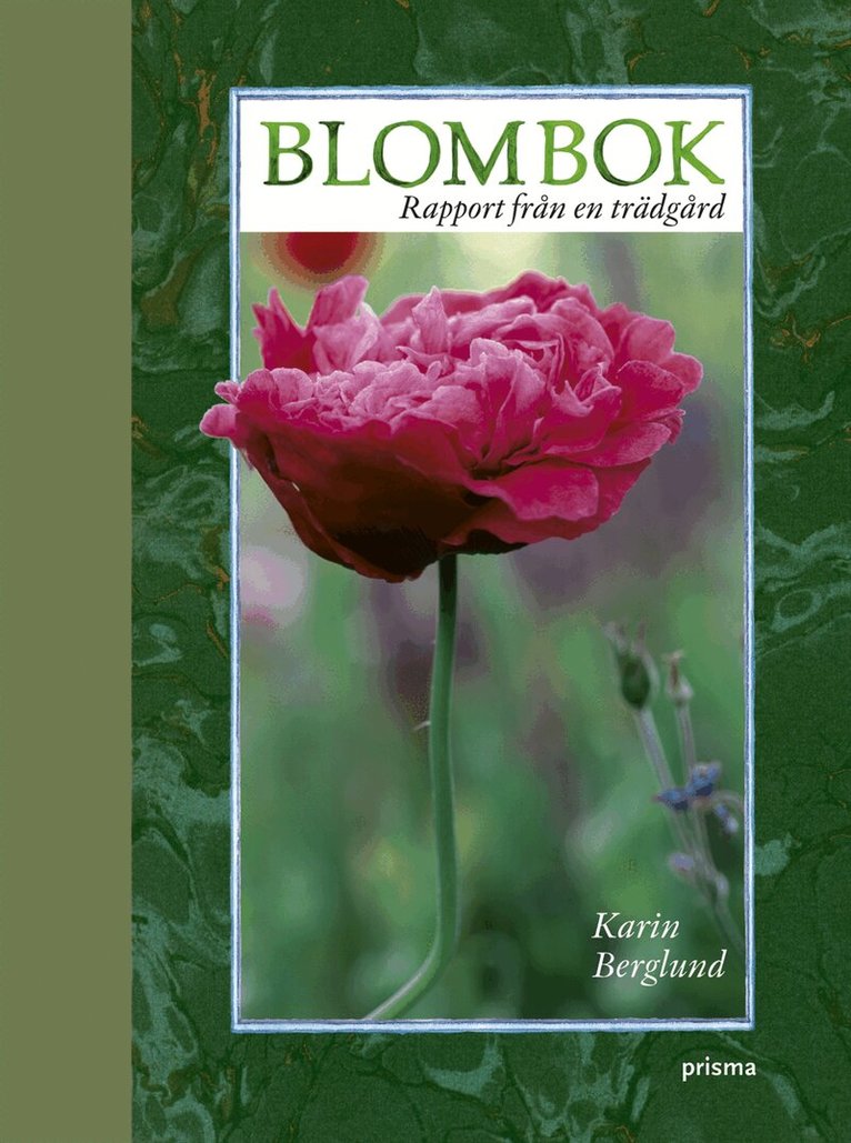 Karin Berglund - Blombok : rapport från en trädgård, Inbunden