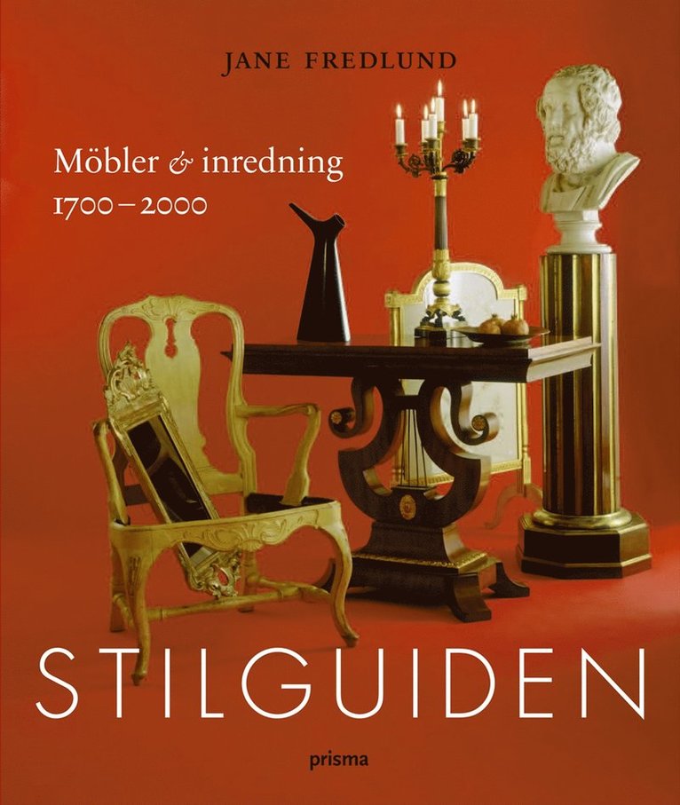 Jane Fredlund - Stilguiden : möbler & inredning 1700-2000, Inbunden