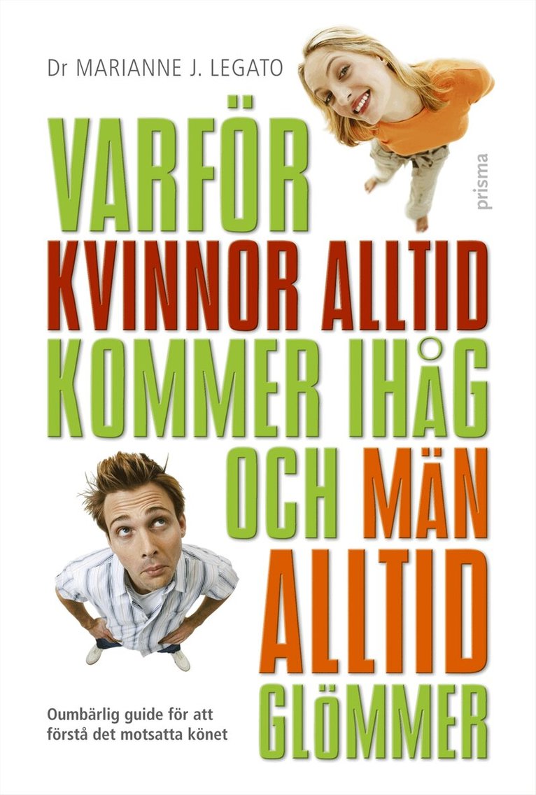 Marianne J Legato - Varför kvinnor alltid kommer ihåg och män alltid glömmer, Inbunden