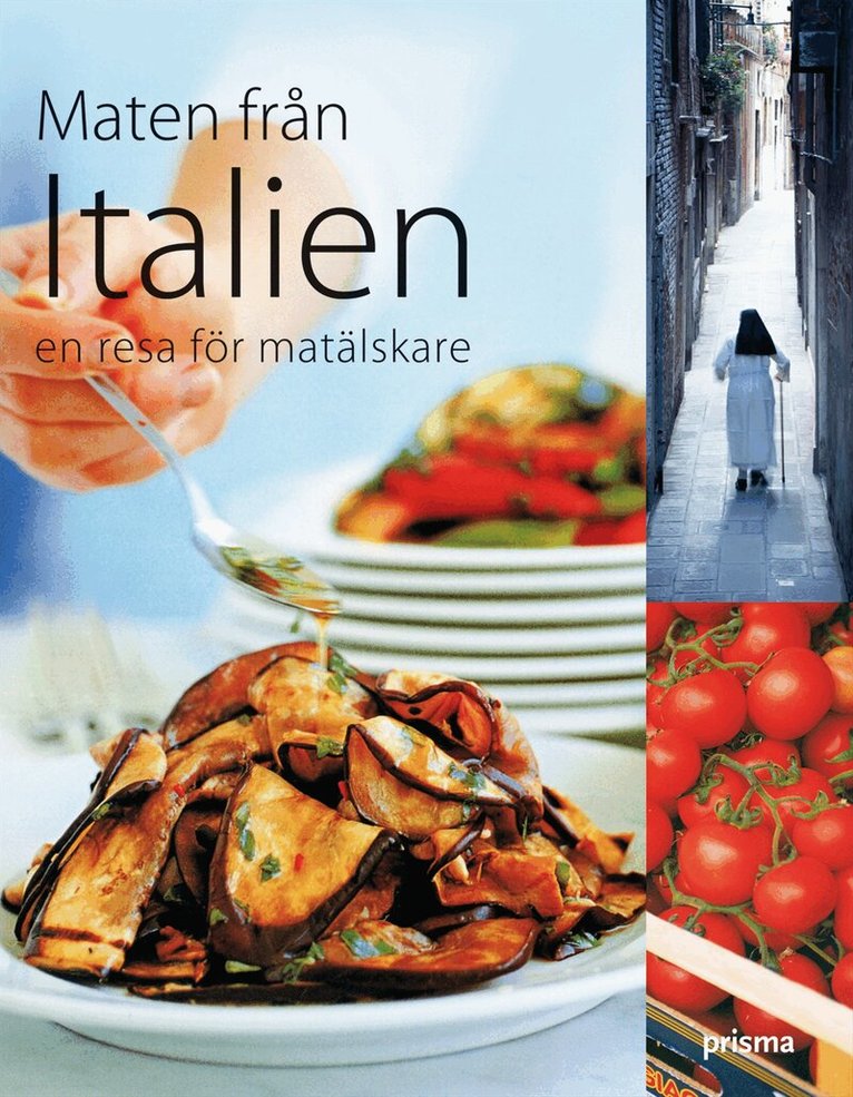 Sophie Braimbridge, Jo Glynn - Maten från Italien : en resa för matälskare, Inbunden