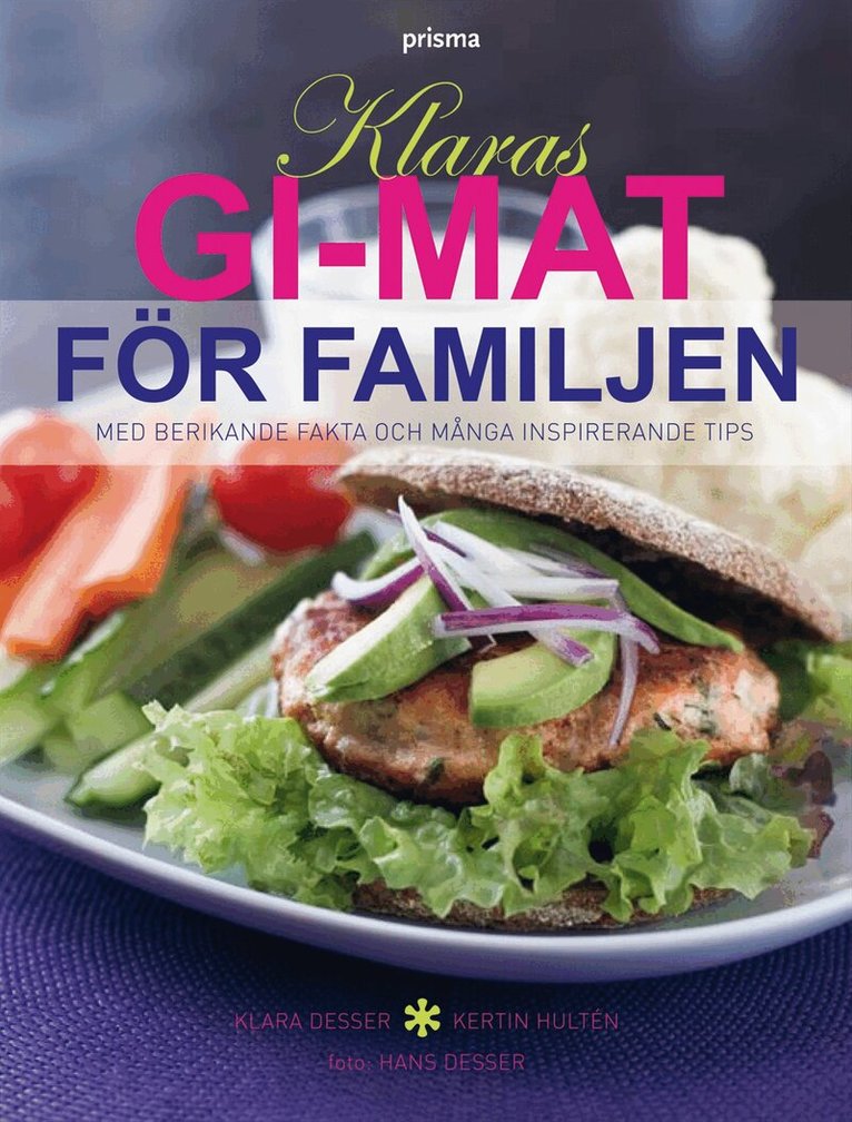 Klara Desser, Kerstin Hultén - Klaras GI-mat för familjen : med berikande fakta och många inspirerande tips, Inbunden
