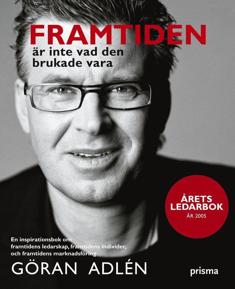 Göran Adlén - Framtiden är inte vad den brukade vara : en inspirationsbok om framtidens ledarskap, framtidens individer och framtidens marknadsföring, Kartonnage