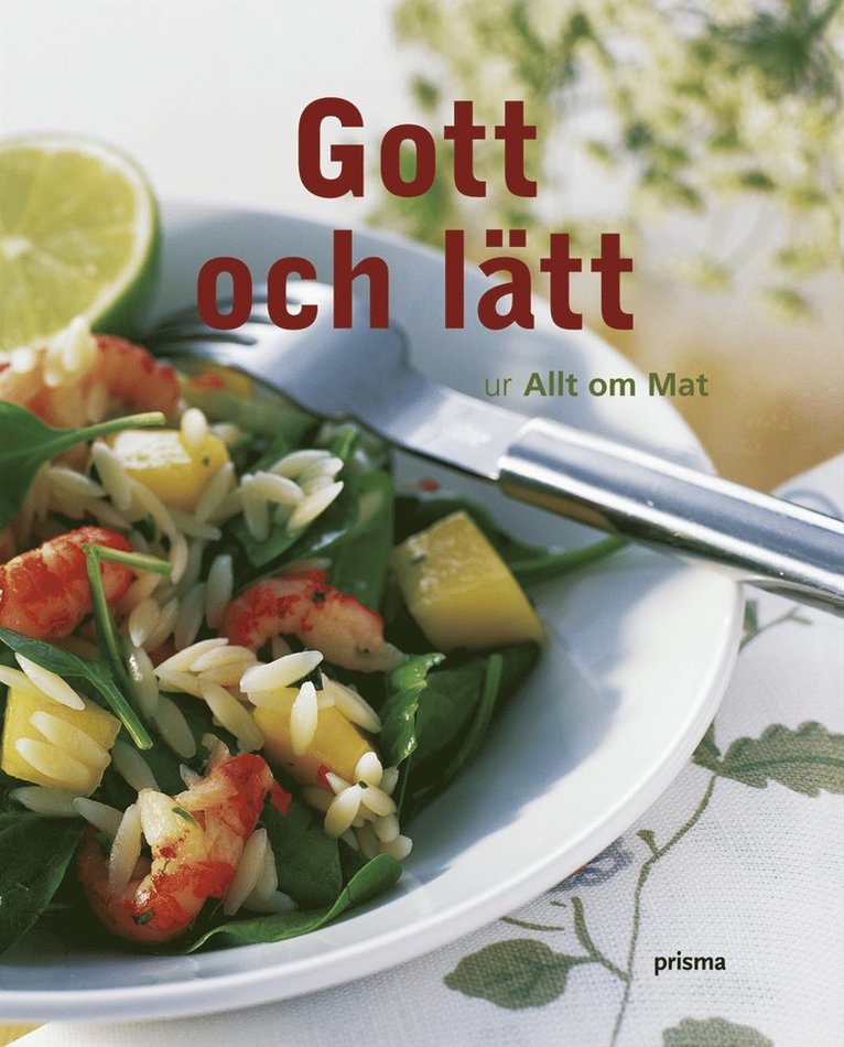 Gott och lätt : smalmat från Allt om Mat, Häftad