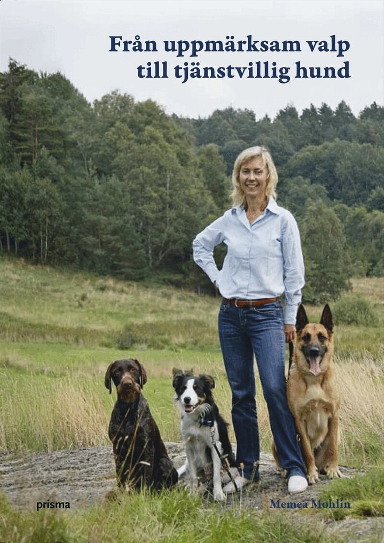 Memea Mohlin - Från uppmärksam valp till tjänstvillig hund, Inbunden