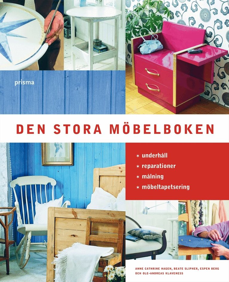 Anne Cathrine Hagen, Beate Slipher, Espen Berg, Ole-Andreas Klaveness - Den stora möbelboken : underhåll reparationer målning tapetsering, Kartonnage