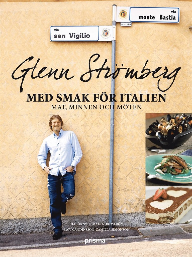 Ulf Jörnvik - Glenn Strömberg : med smak för italien - mat, minnen och möten, Inbunden