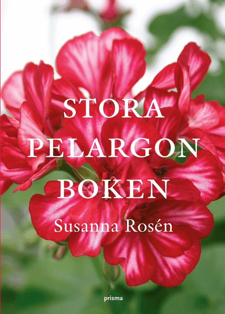 Susanna Rosén - Stora pelargonboken, Inbunden