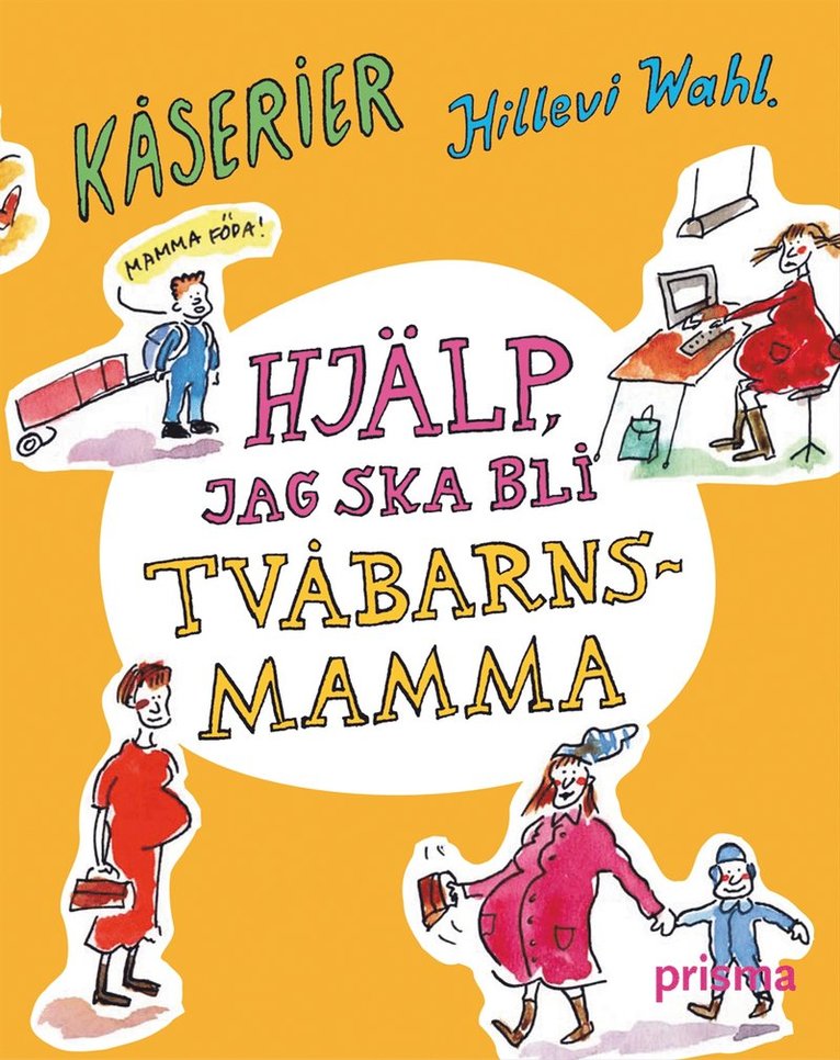 Hillevi Wahl - Hjälp, jag ska bli tvåbarnsmamma, Inbunden