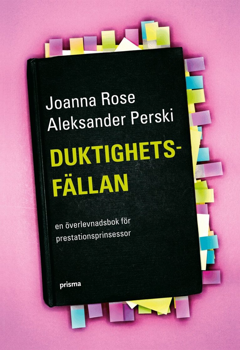 Aleksander Perski, Joanna Rose - Duktighetsfällan : en överlevnadsbok för prestationsprinsessor, Inbunden