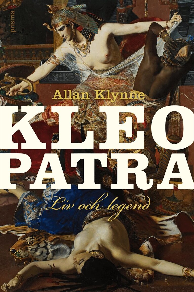 Allan Klynne - Kleopatra : liv och legend, Inbunden
