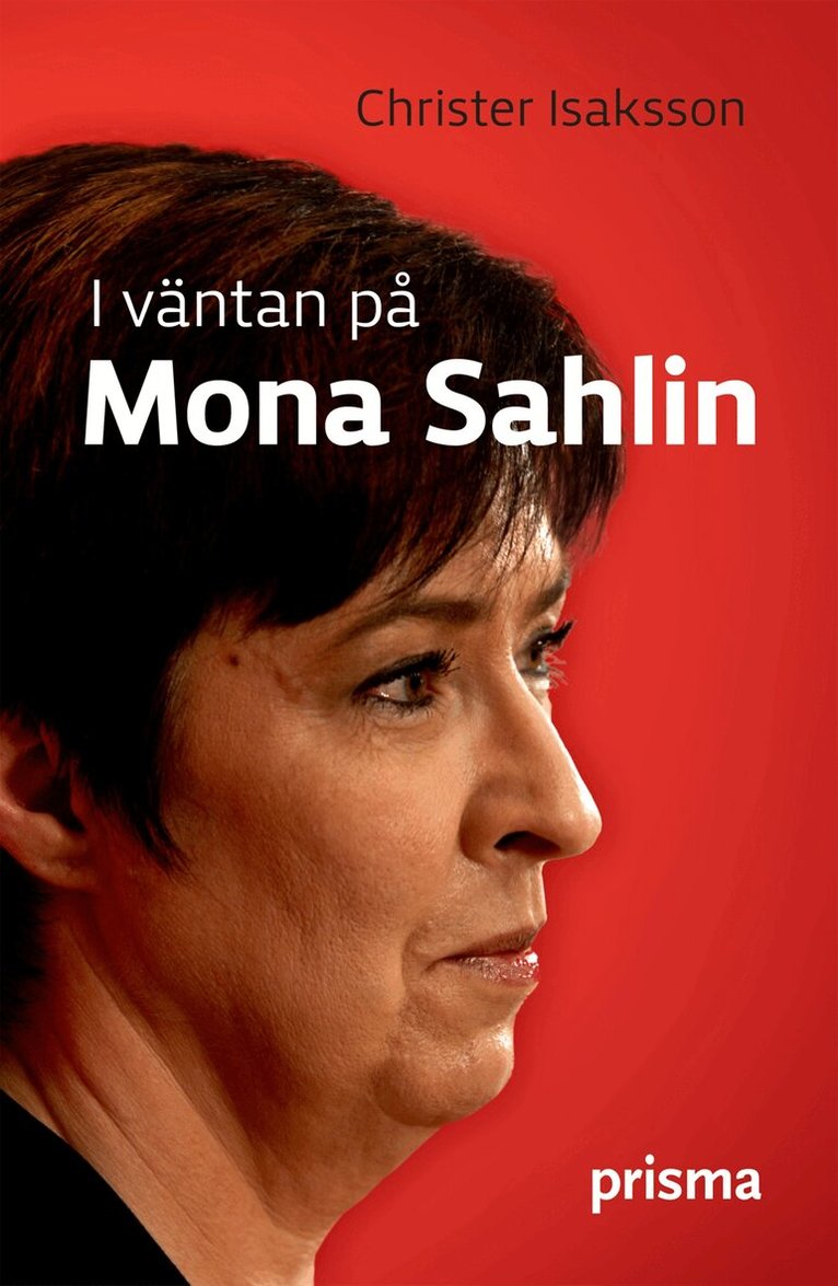 Christer Isaksson - I väntan på Mona Sahlin, Inbunden
