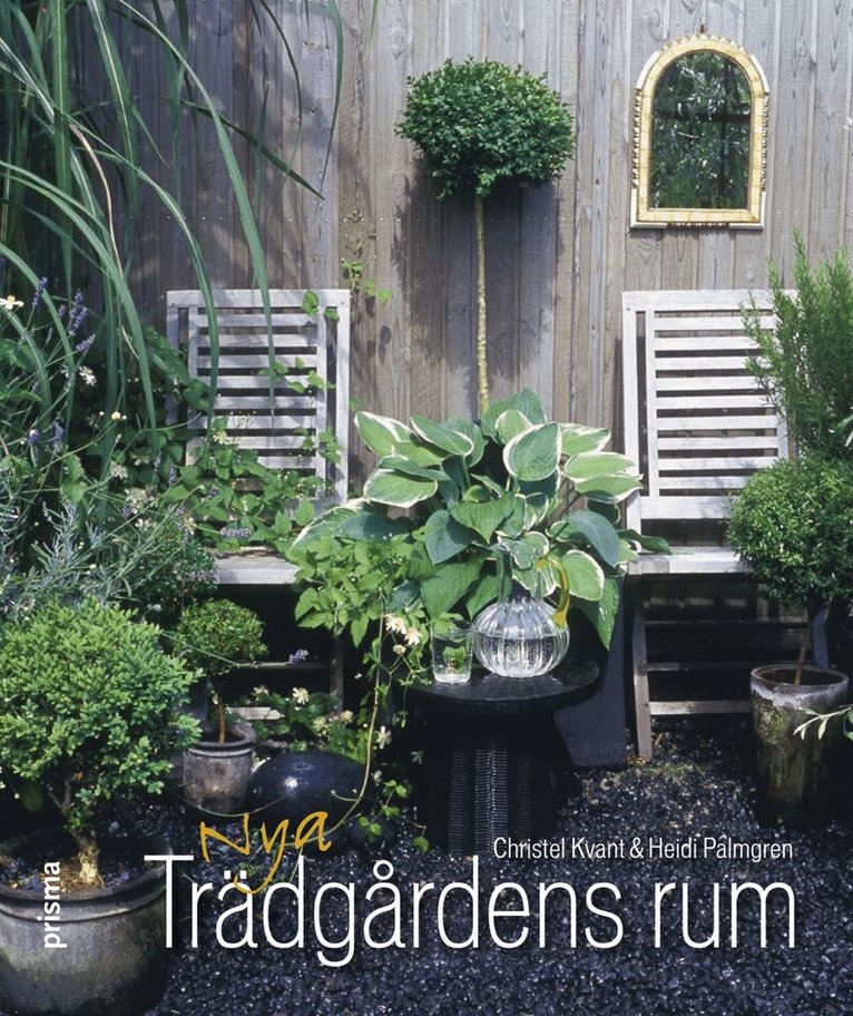 Christel Kvant - Nya trädgårdens rum, Inbunden