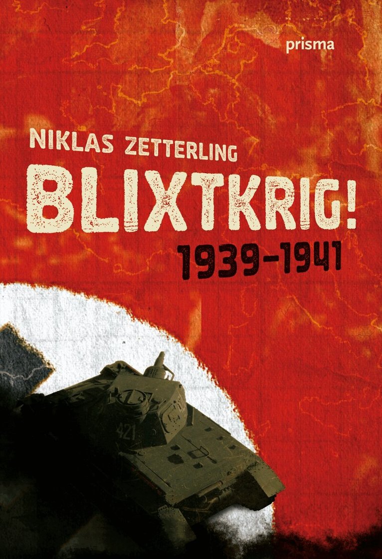 Niklas Zetterling - Blixtkrig! : 1939-1941, Inbunden