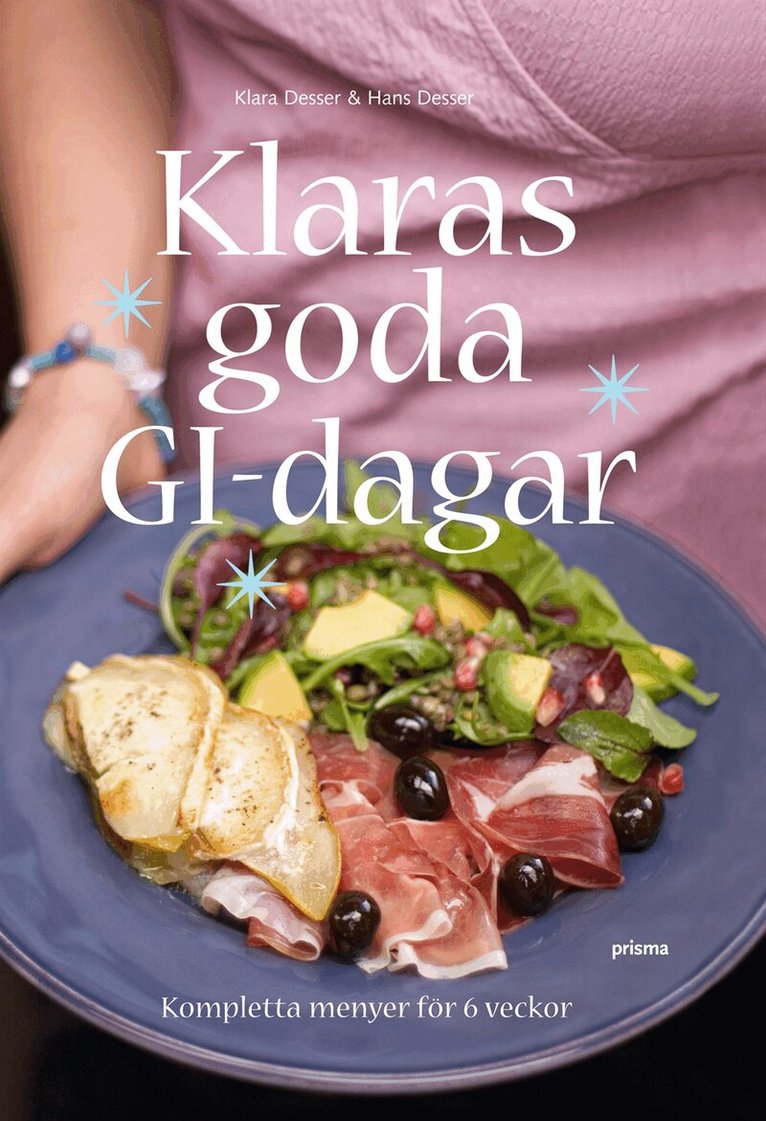 Klara Desser - Klaras goda GI-dagar : kompletta menyer för 6 veckor, Kartonnage