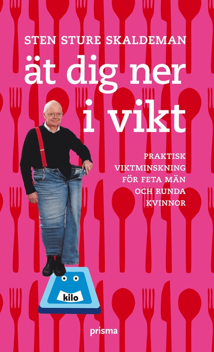 Sten Sture Skaldeman - Ät dig ner i vikt : praktisk viktminskning för feta män och runda kvinnor, Pocket