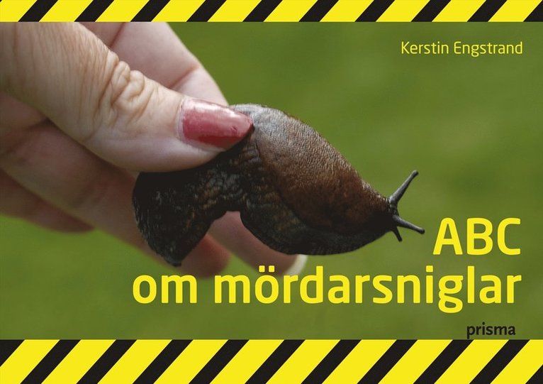 Kerstin Engstrand - ABC om mördarsniglar, Inbunden