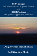 Fyra-�ringen som inte kunde titta ut genom f�nstret och fyrtio-�ringen som gick in i v�ggen utan att hitta ut : om p�tvingad kronisk oh�lsa.